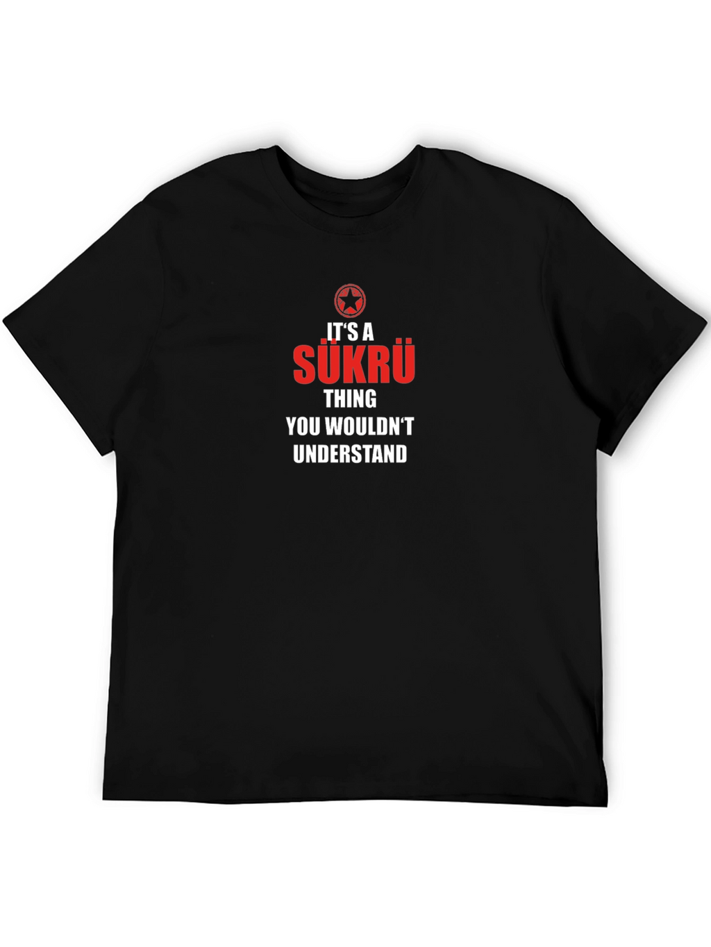 Its A Sükrü Thing You Wouldnt Understand T-Shirt