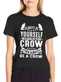 Always Be Yourself Crow Graphic T-Shirt
