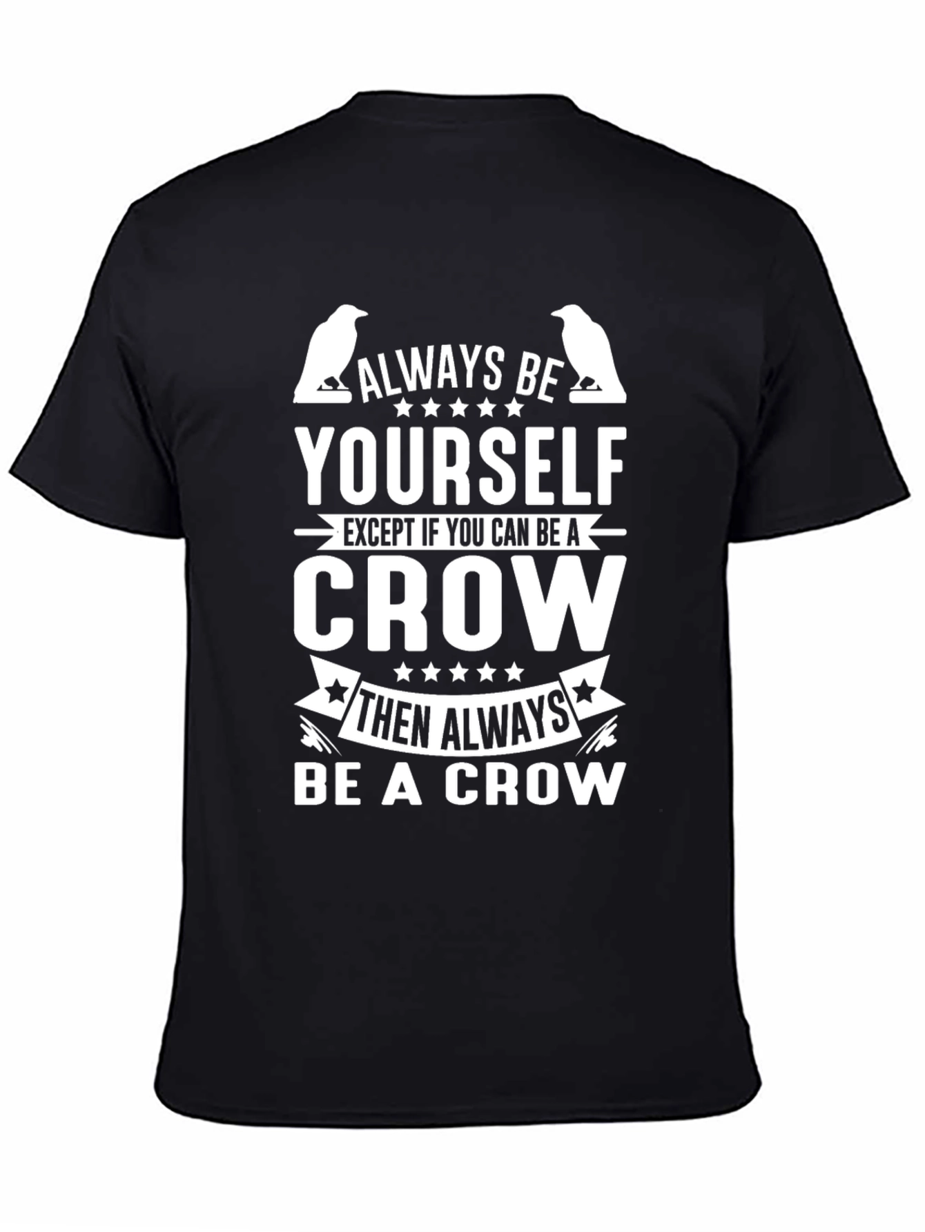 Always Be Yourself Crow Graphic T-Shirt