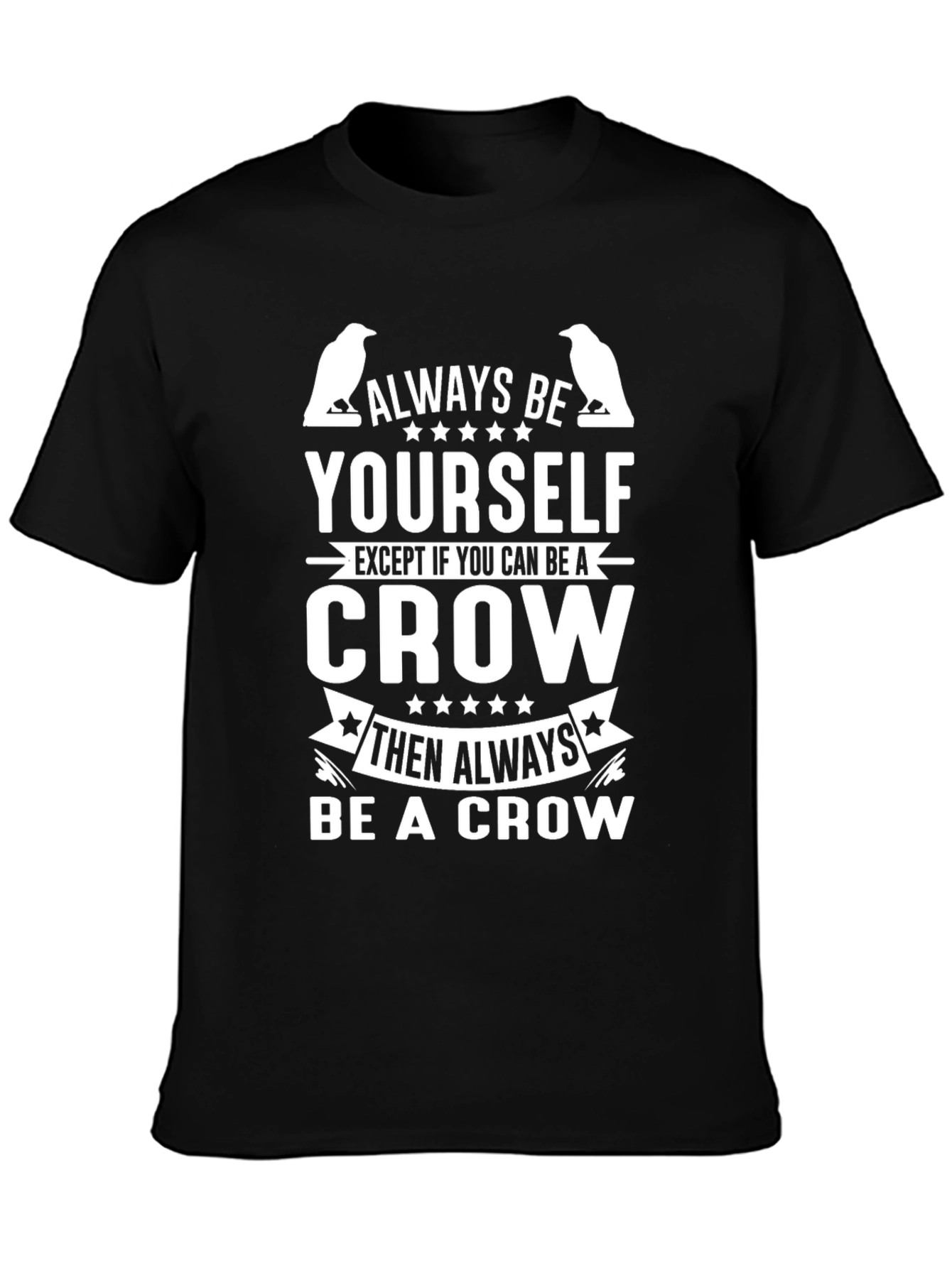 Always Be Yourself Crow Graphic T-Shirt