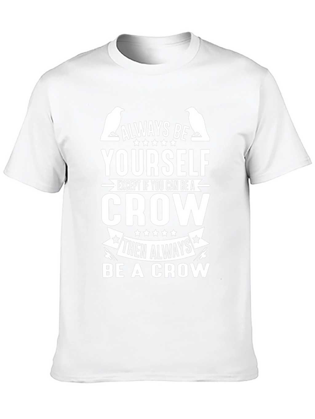 Always Be Yourself Crow Graphic T-Shirt