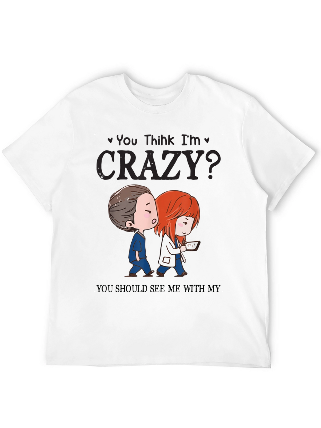 Funny Doctor Nurse Crazy Graphic T-Shirt
