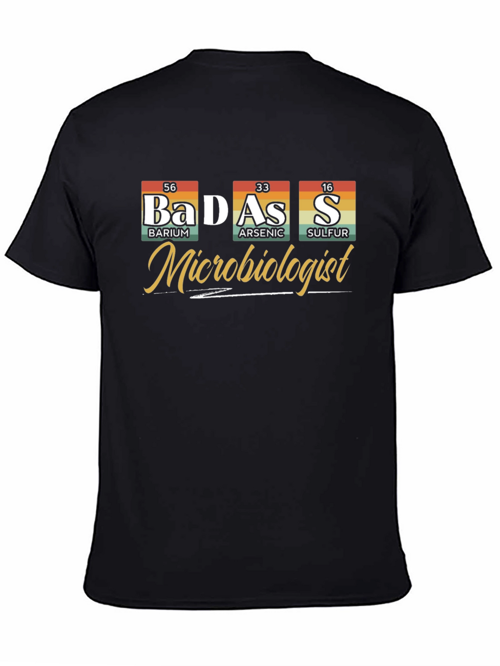 Badass Microbiologist Periodic Table T-Shirt