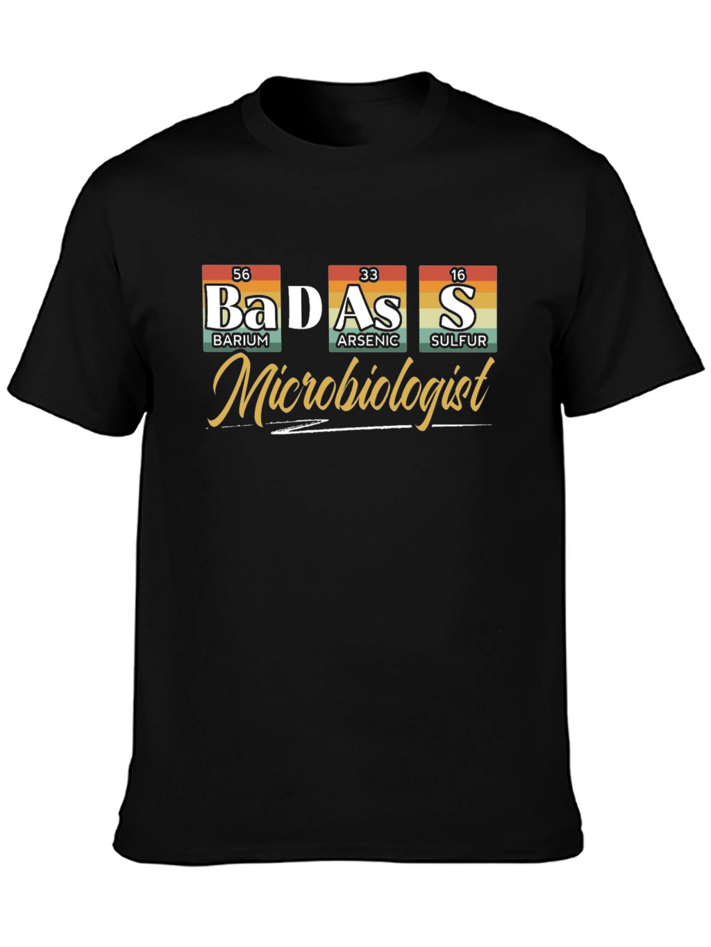 Badass Microbiologist Periodic Table T-Shirt