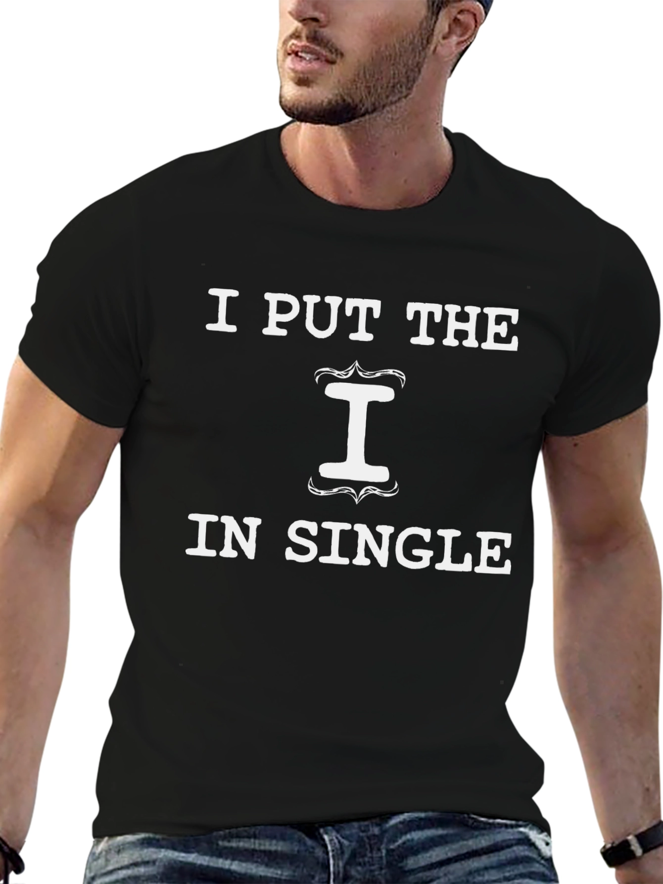 I Put The I In Single Graphic T-Shirt