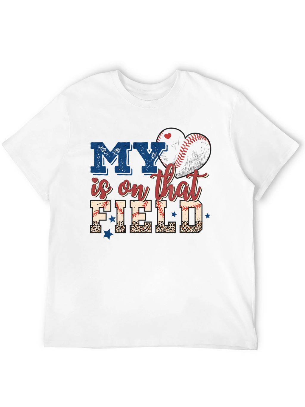 My Heart is on That Field Baseball T-Shirt