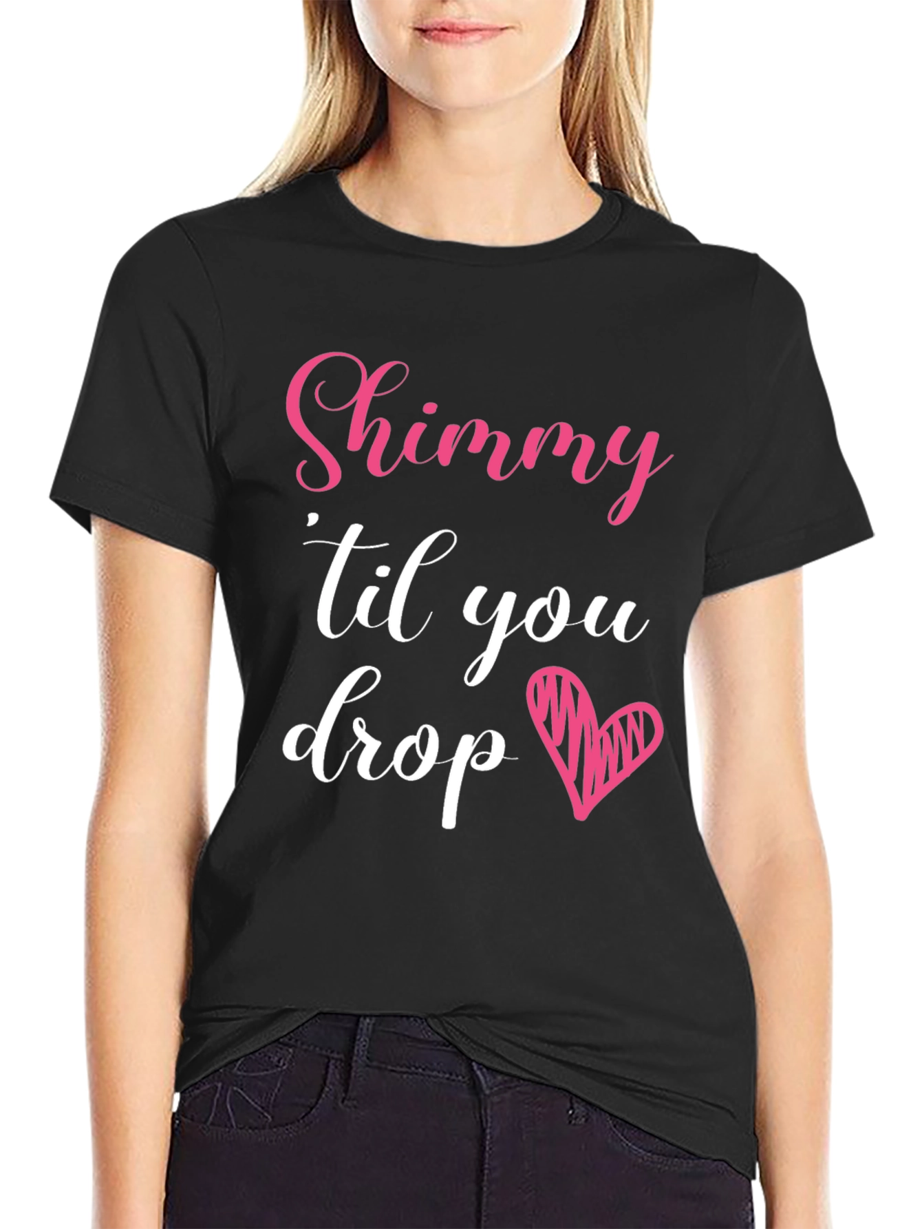 Shimmy Til You Drop Graphic Tee