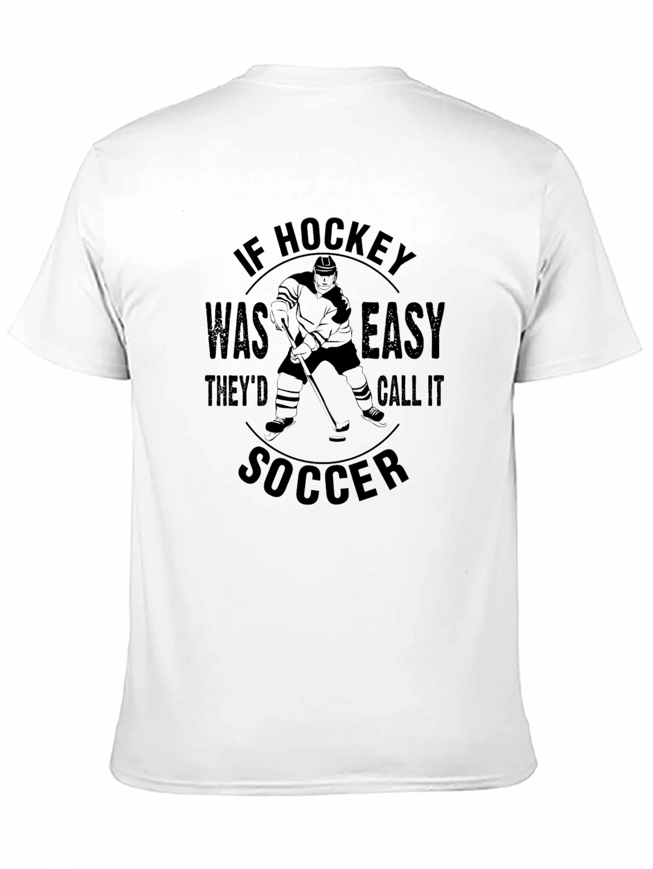 Funny Hockey T-Shirt - If Hockey Was Easy