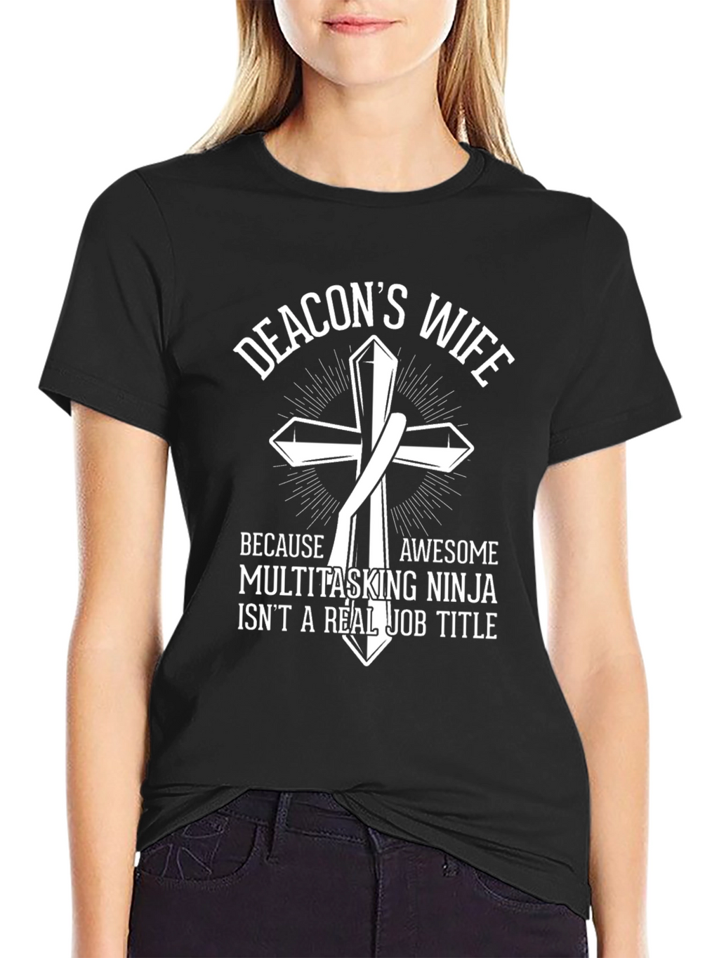 Deacons Wife T-Shirt - Multitasking Ninja