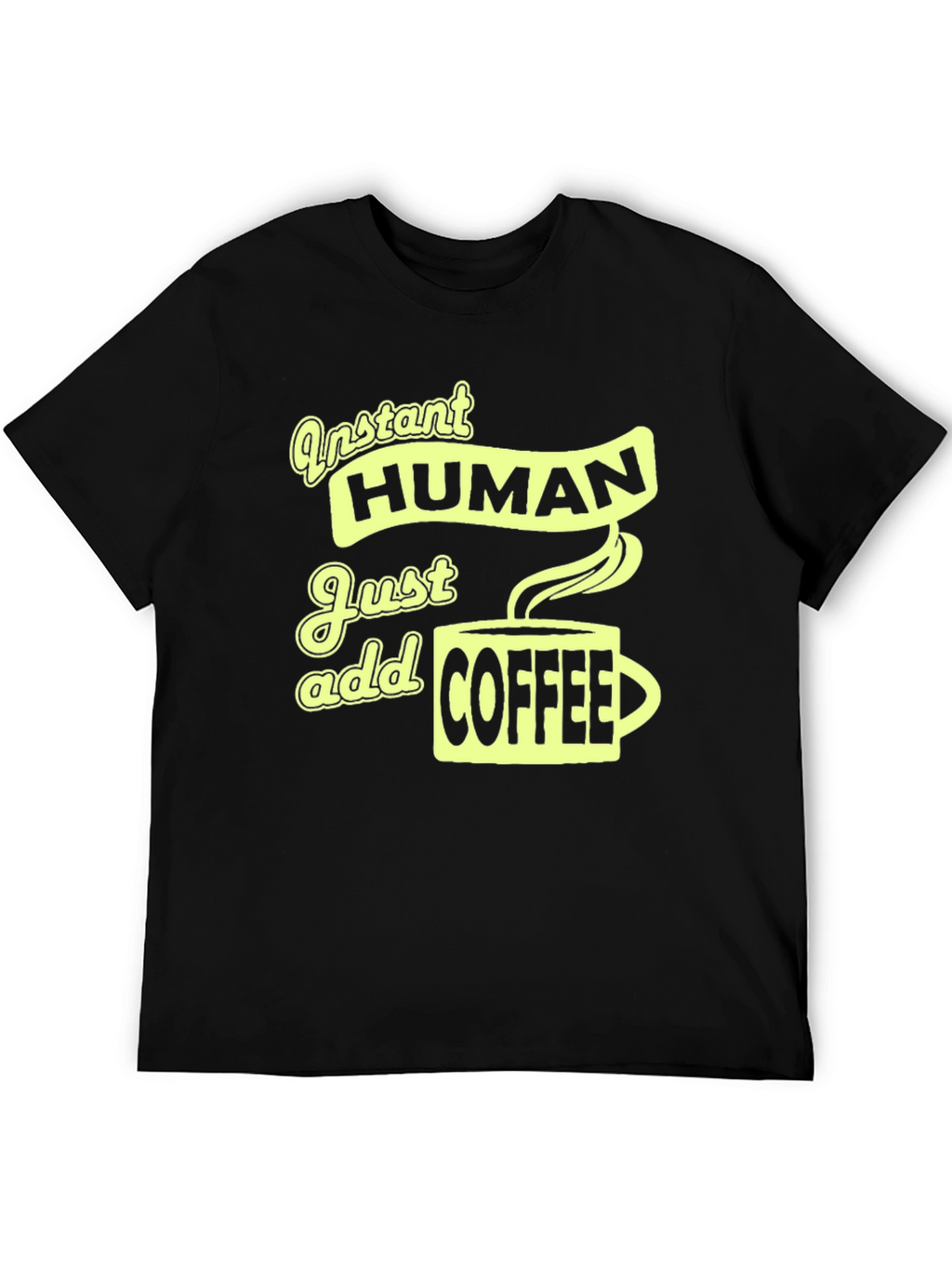 Instant Human Add Coffee Graphic Tee