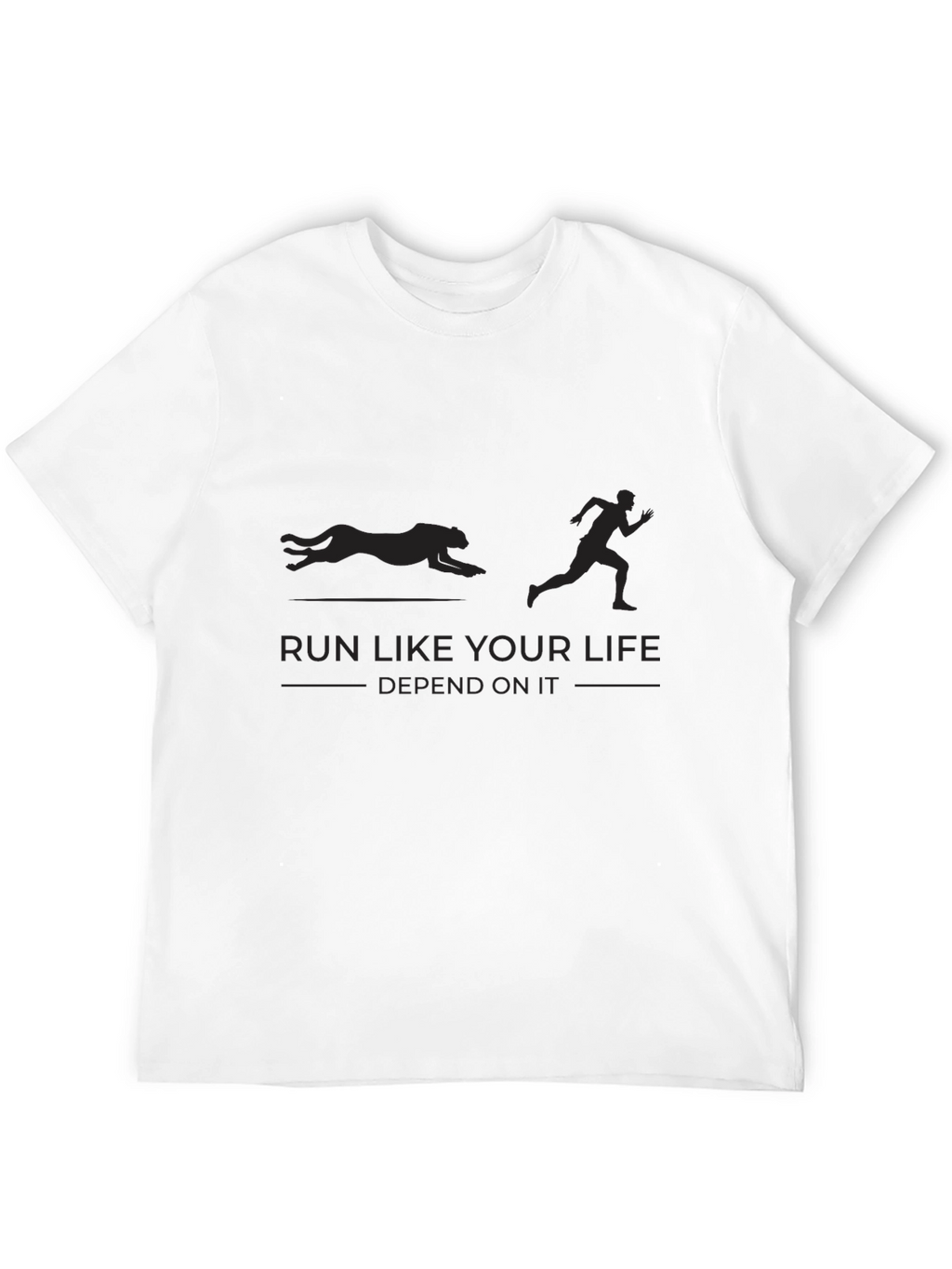 Run Like Your Life Depends On It T-Shirt