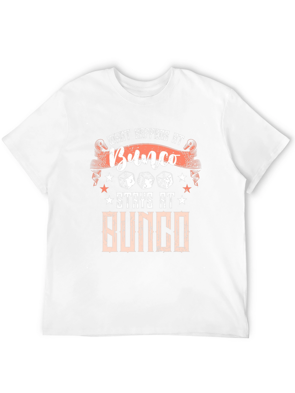 Bunco What Happens At Bunco Stays At Bunco T-Shirt
