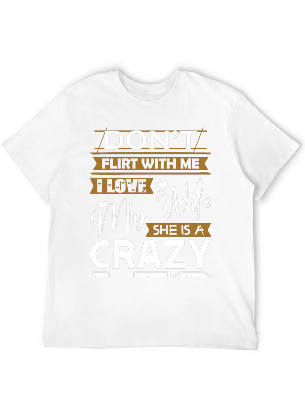 Dont Flirt With Me Crazy Wife Graphic Tee