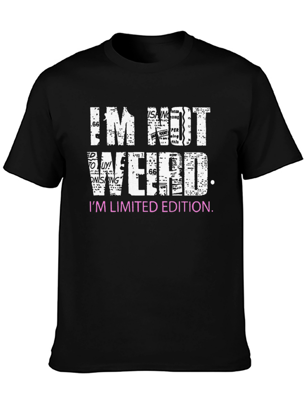 Im Not Weird T-Shirt - Limited Edition Graphic Tee