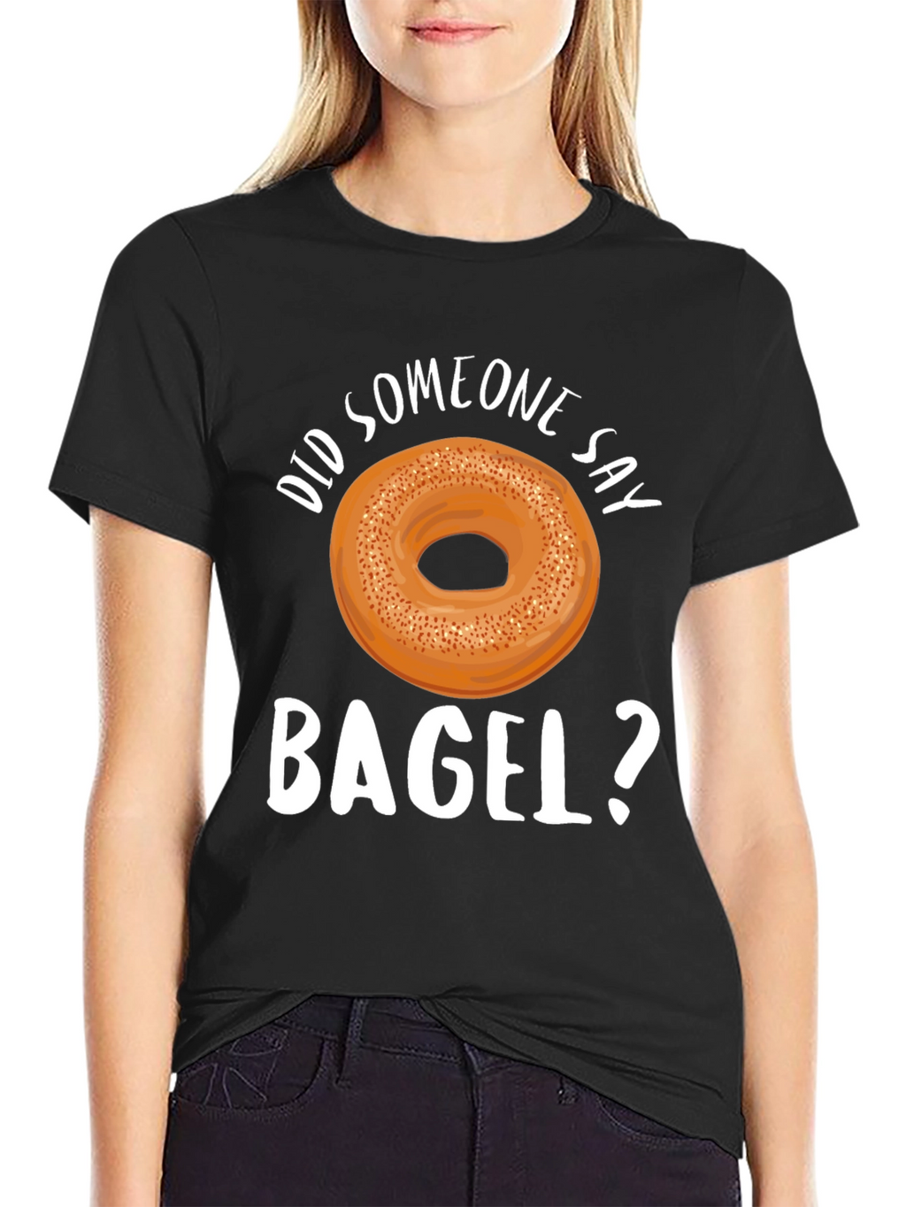 Did Someone Say Bagel? Graphic T-Shirt