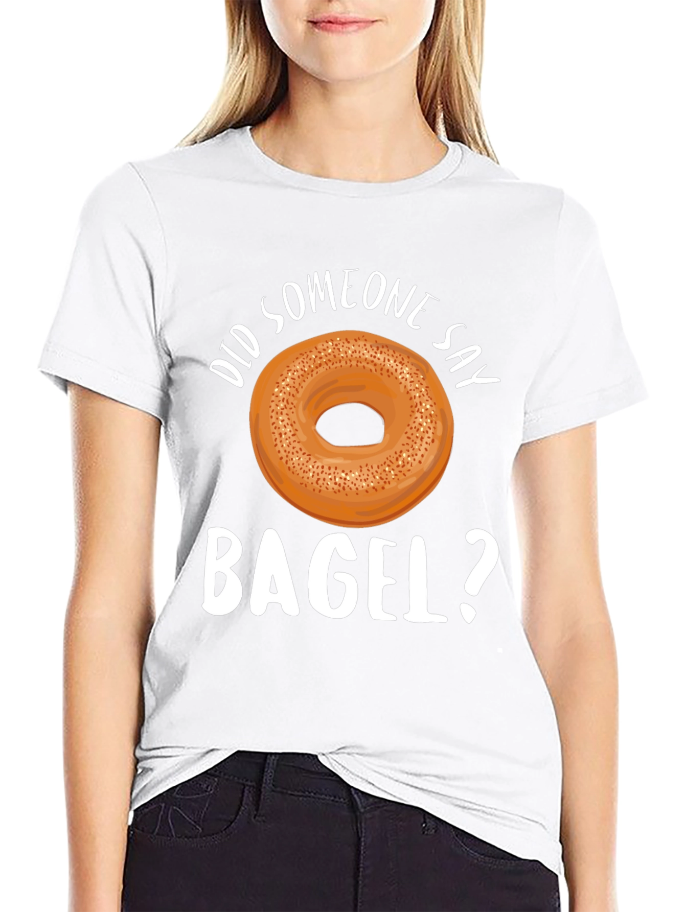 Did Someone Say Bagel? Graphic T-Shirt