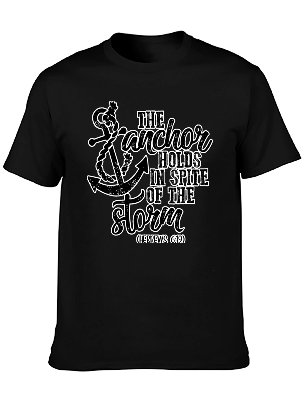 Anchor Holds T-Shirt - Hebrews 6:19 Faith Tee