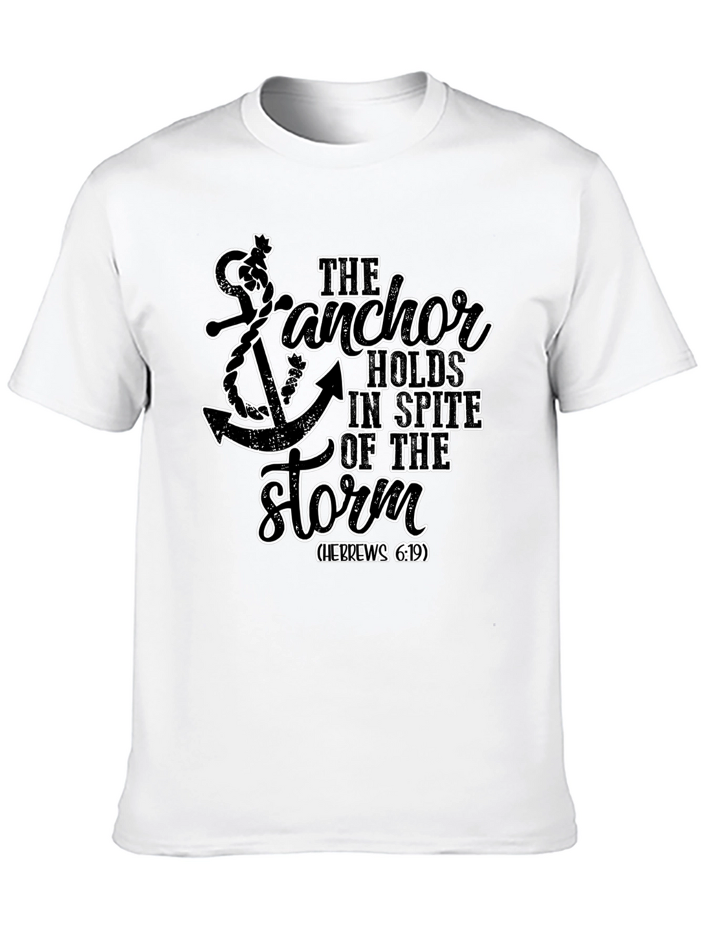 Anchor Holds T-Shirt - Hebrews 6:19 Faith Tee