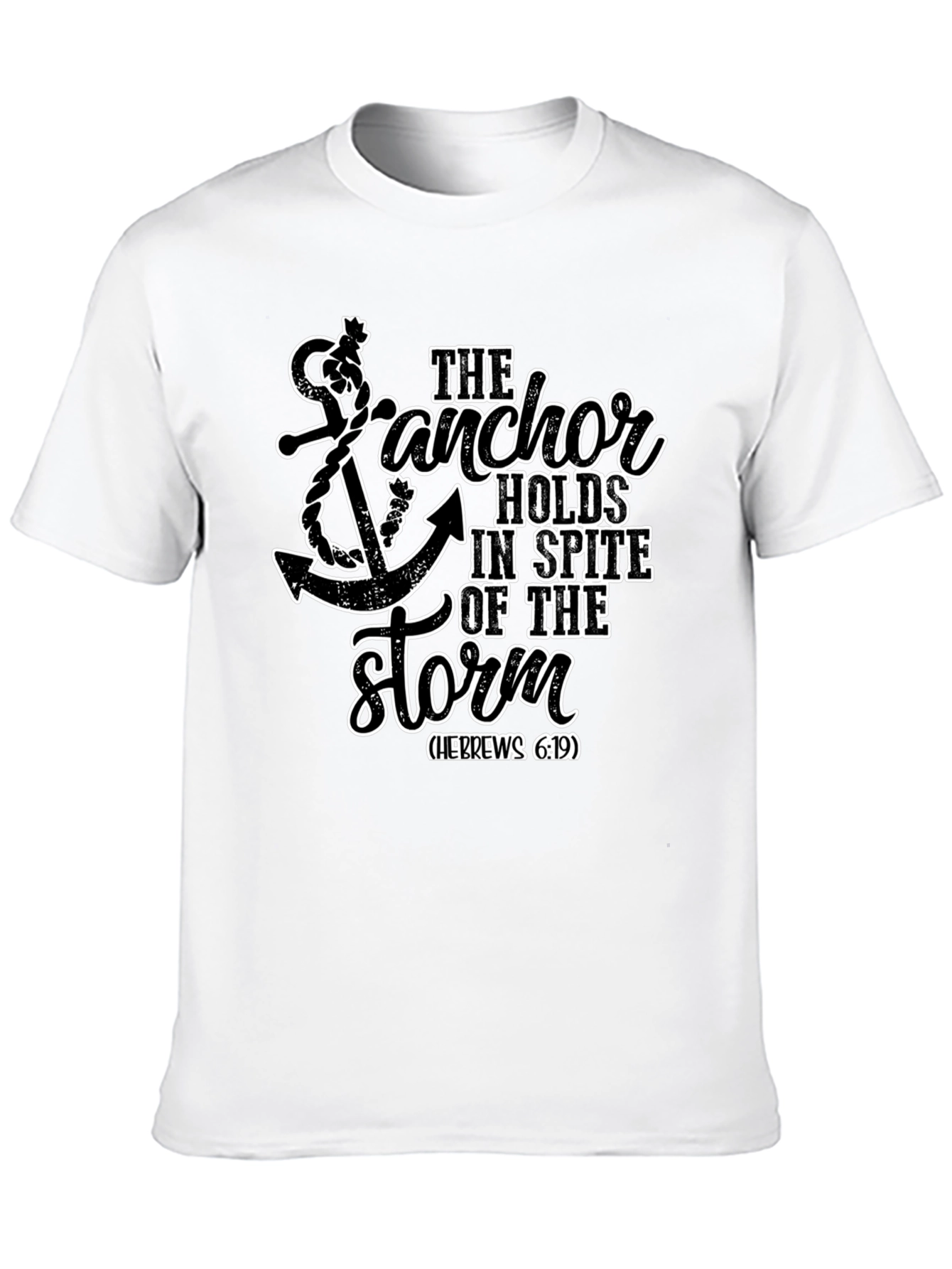 Anchor Holds T-Shirt - Hebrews 6:19 Faith Tee