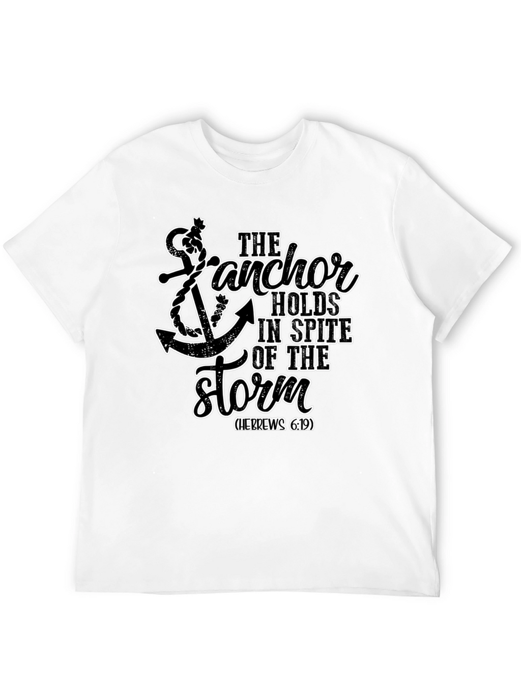 Anchor Holds T-Shirt - Hebrews 6:19 Faith Tee