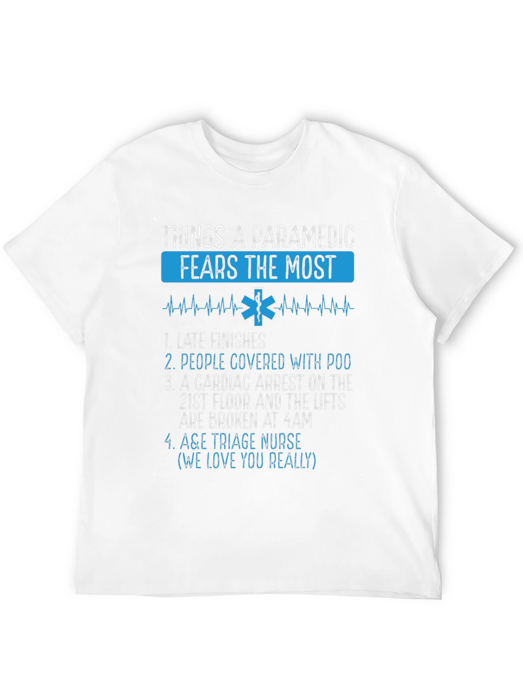 Paramedic Fears T-Shirt - Funny EMT Gift