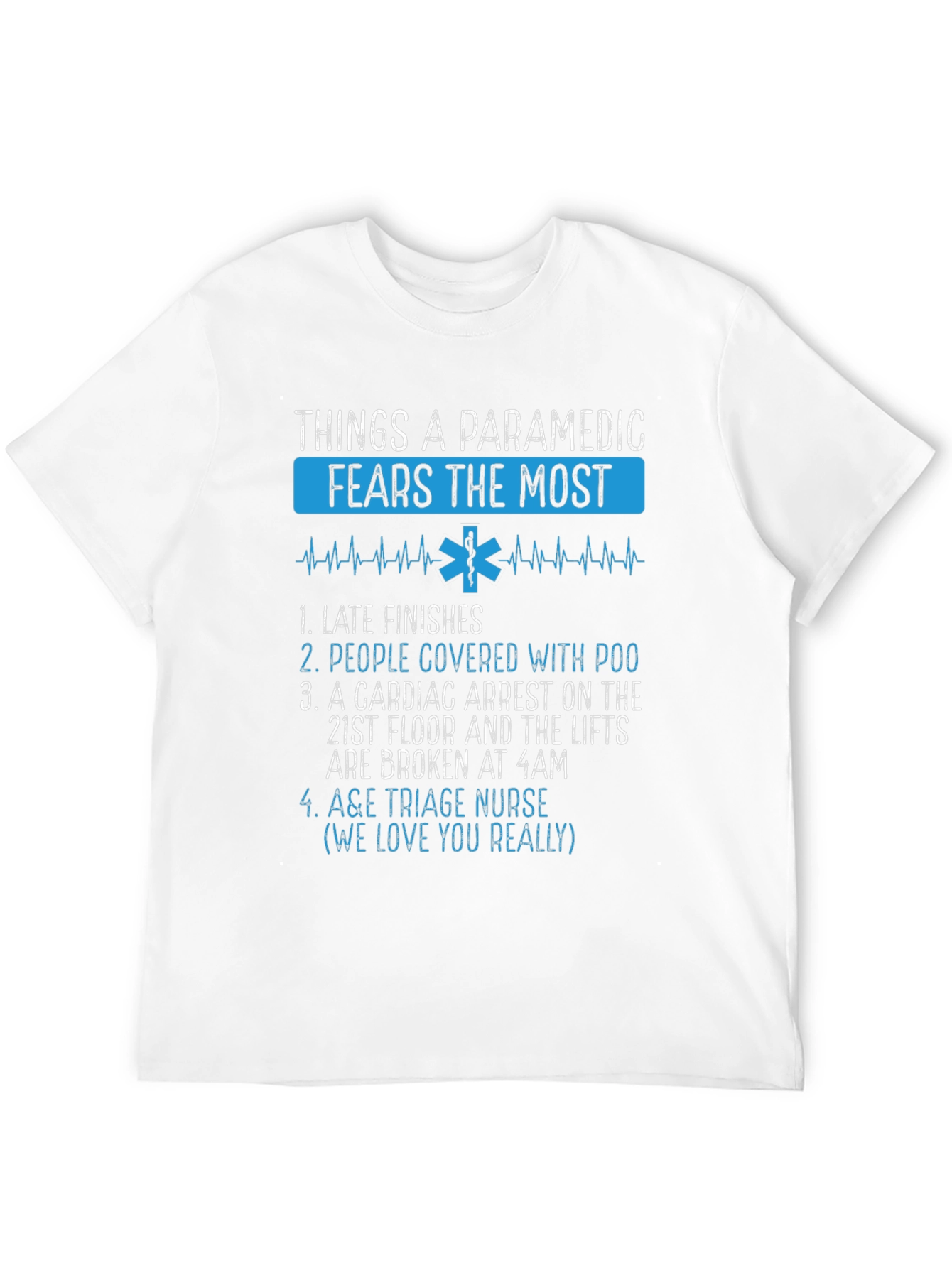 Paramedic Fears T-Shirt - Funny EMT Gift