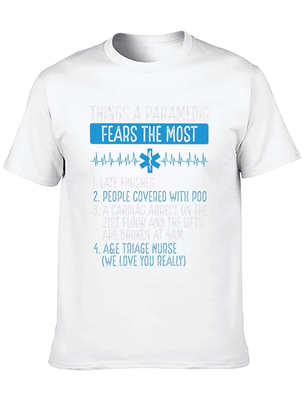 Paramedic Fears T-Shirt - Funny EMT Gift