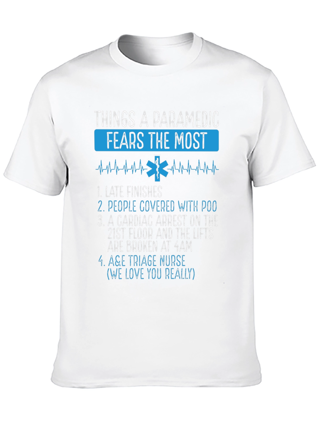 Paramedic Fears T-Shirt - Funny EMT Gift