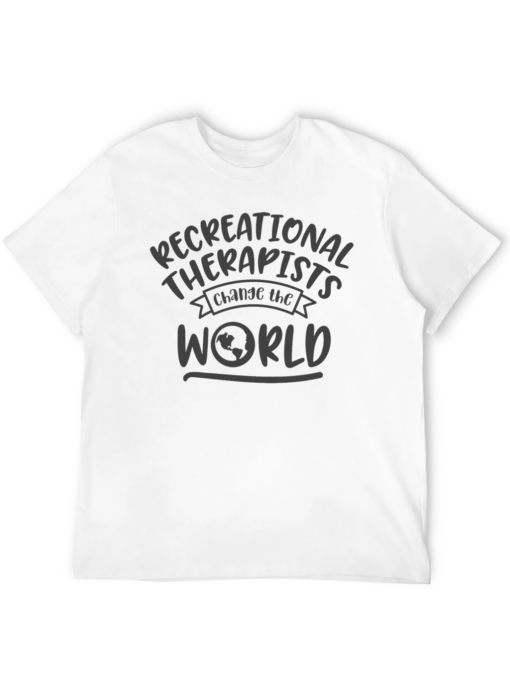 Recreational Therapists Change The World T-Shirt