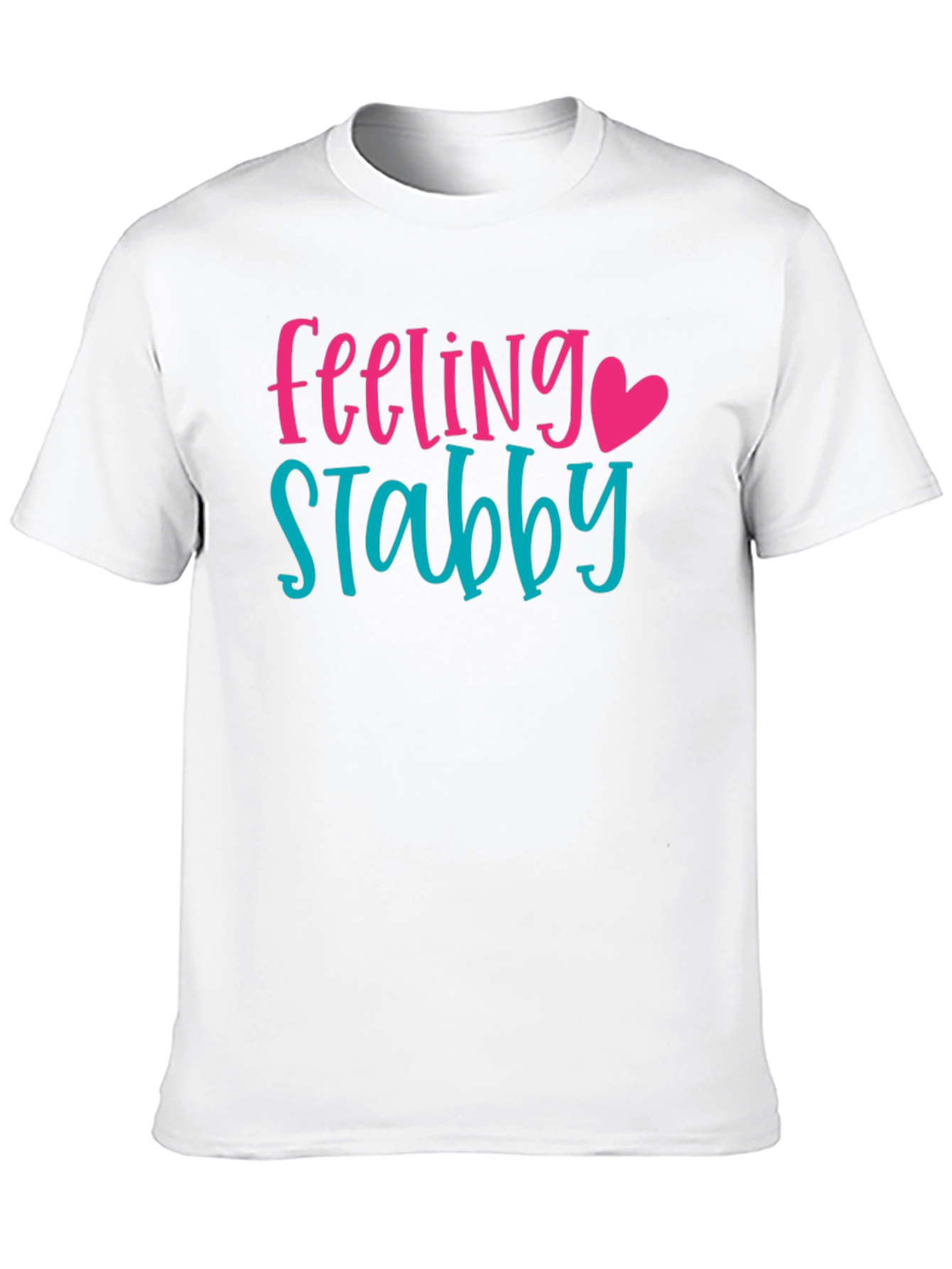 Feeling Stabby T-Shirt - Sarcastic Graphic Tee