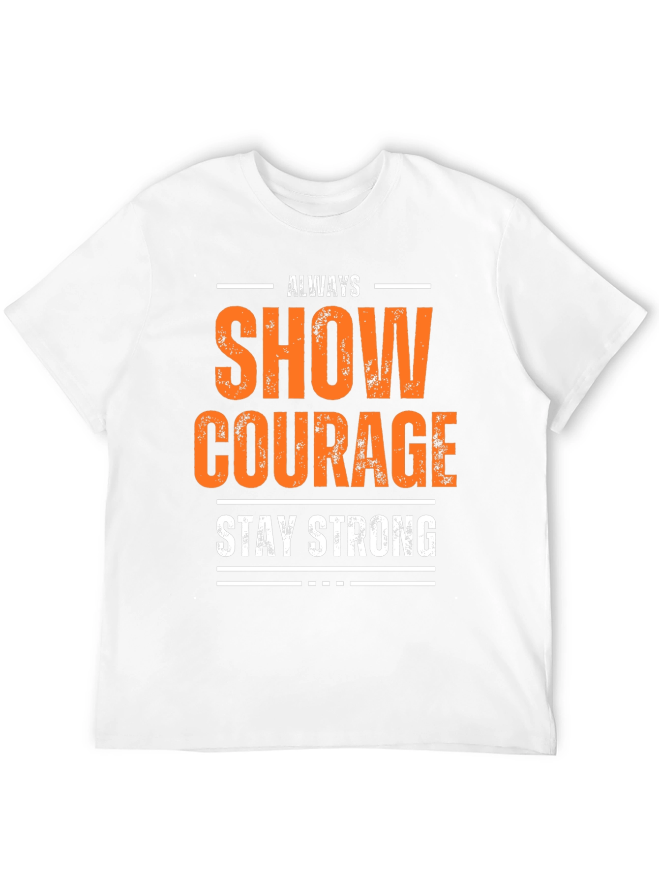 Show Courage Stay Strong Graphic T-Shirt