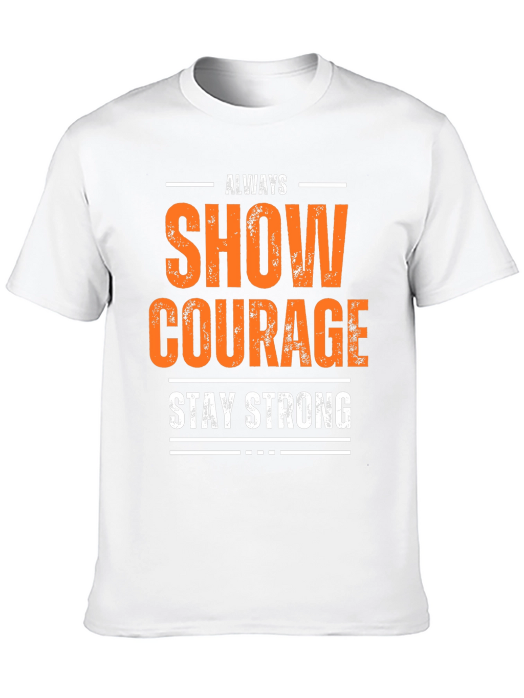 Show Courage Stay Strong Graphic T-Shirt