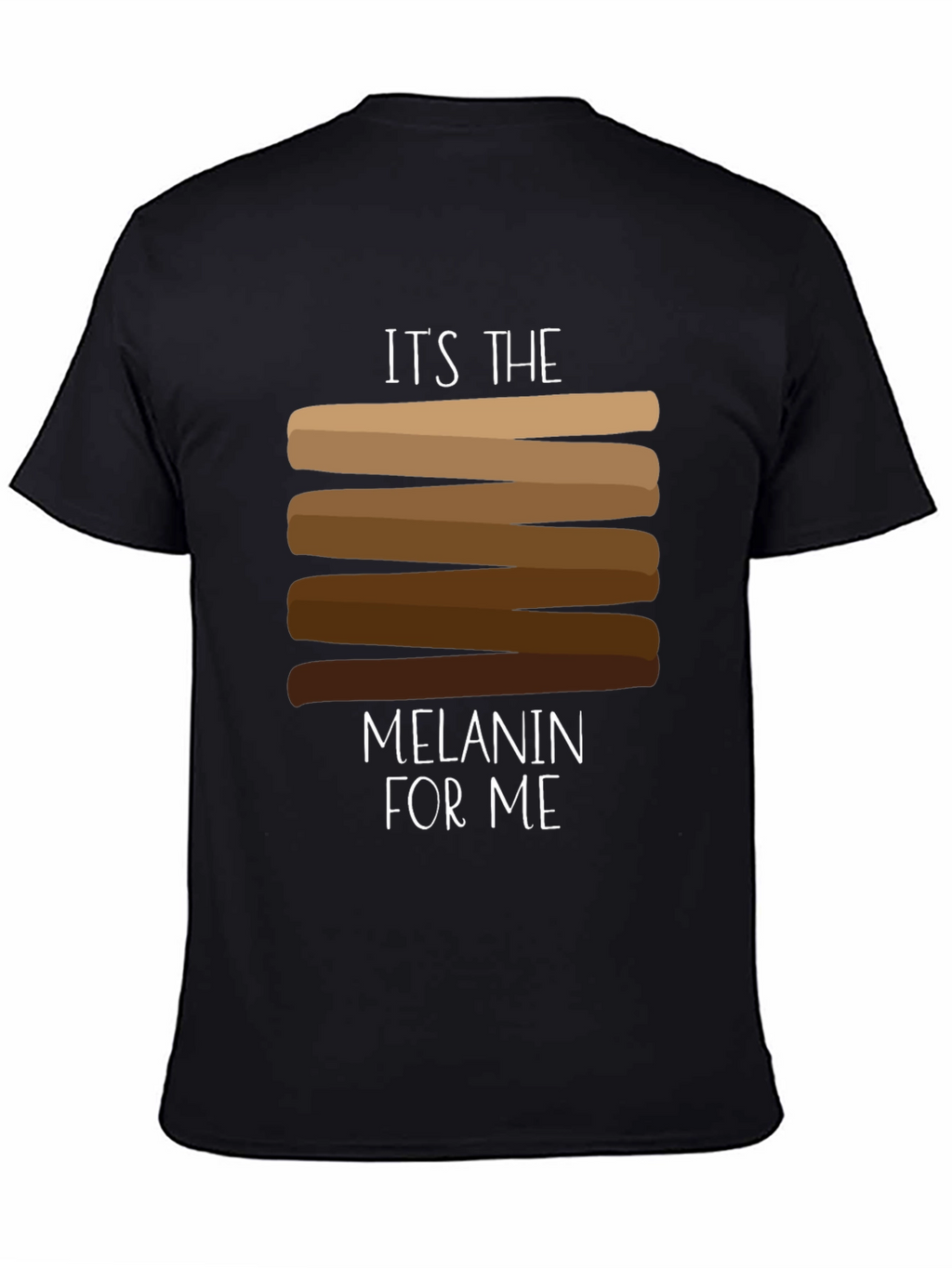 Its the Melanin for Me Graphic T-Shirt