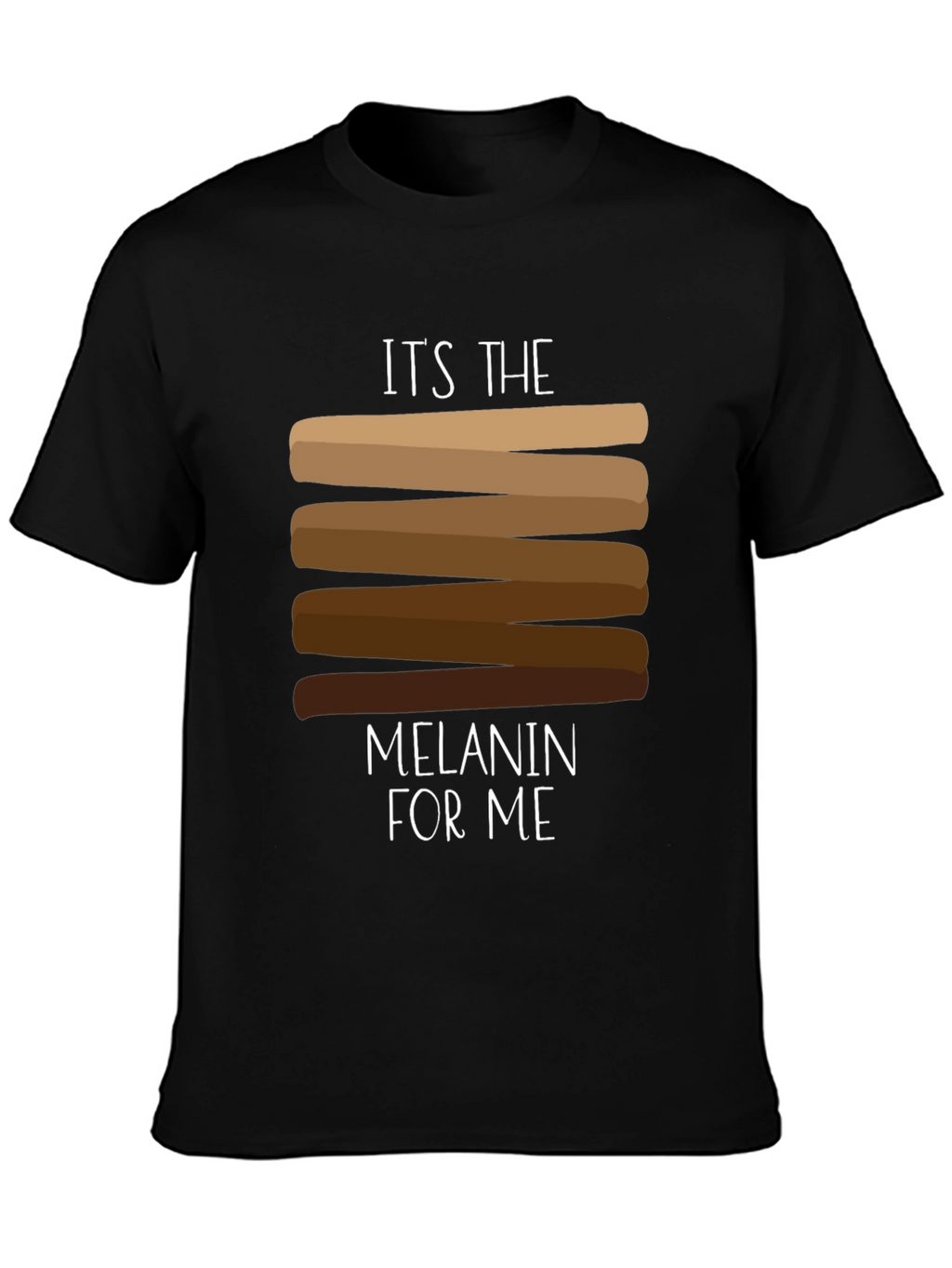 Its the Melanin for Me Graphic T-Shirt