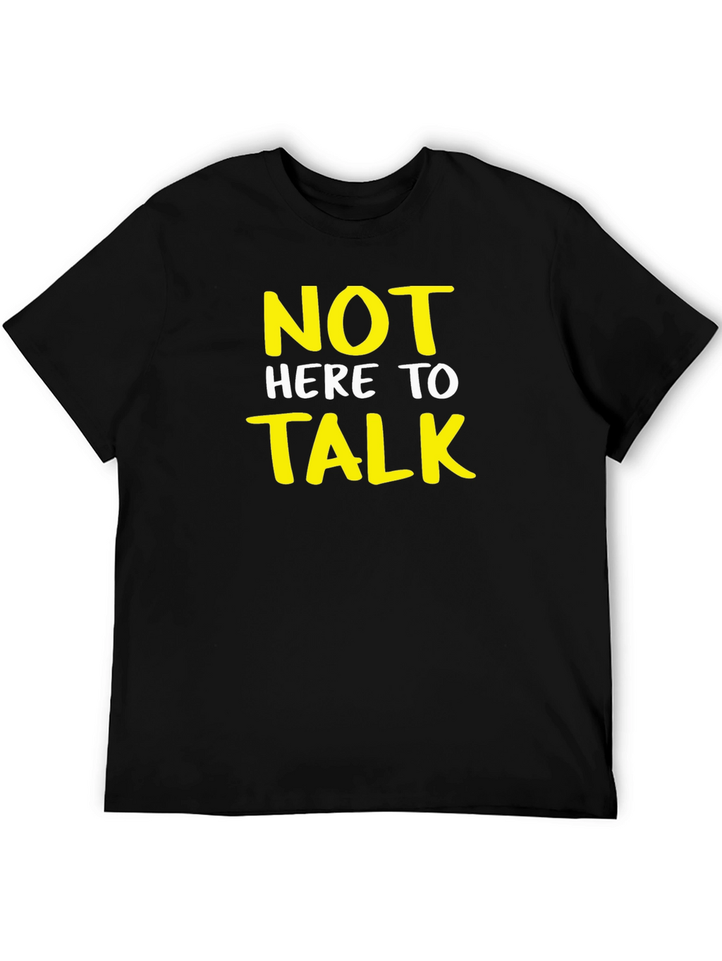 Not Here to Talk Graphic T-Shirt