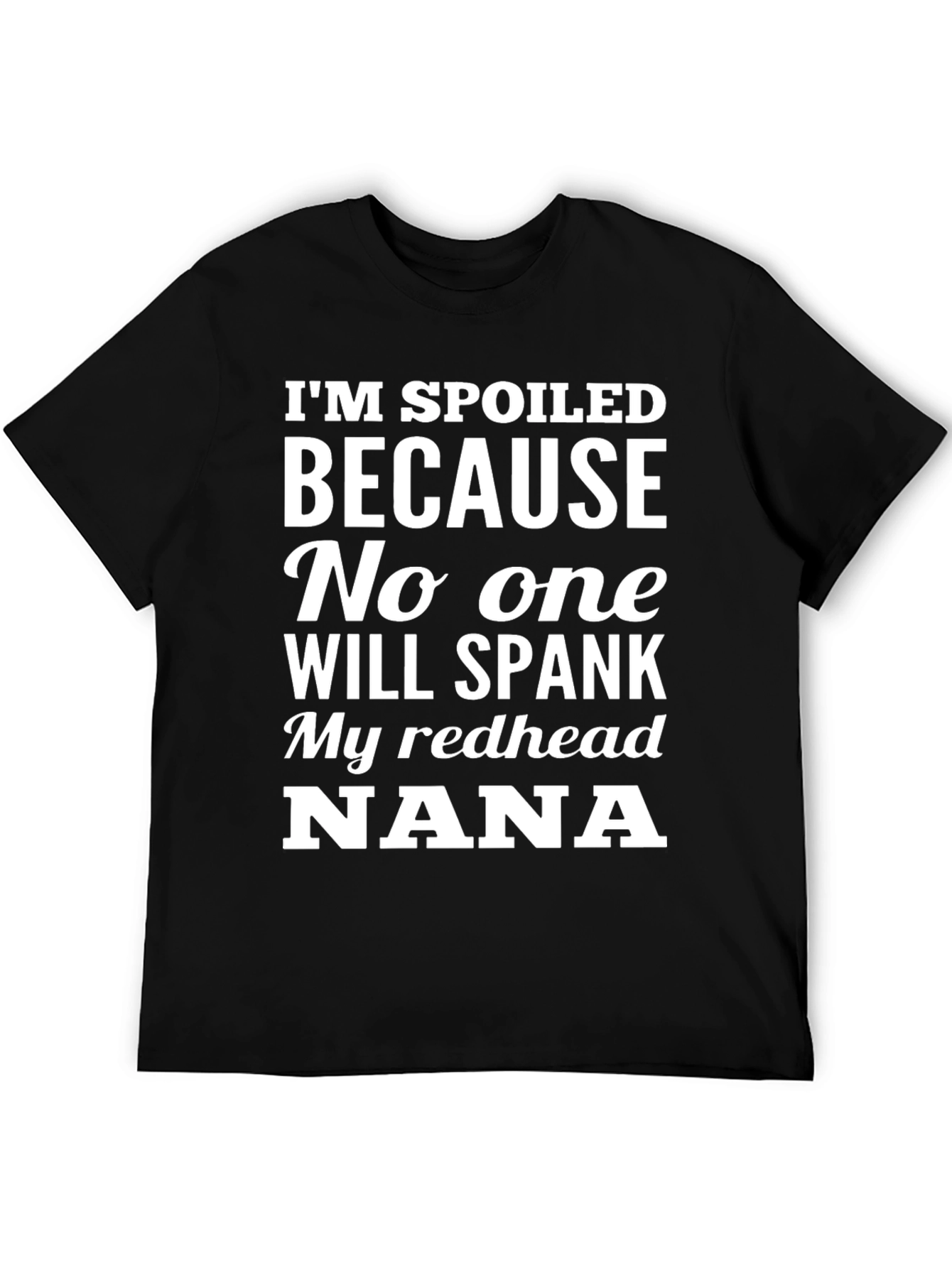 Spoiled Nana Redhead T-Shirt - Novelty Gift Tee