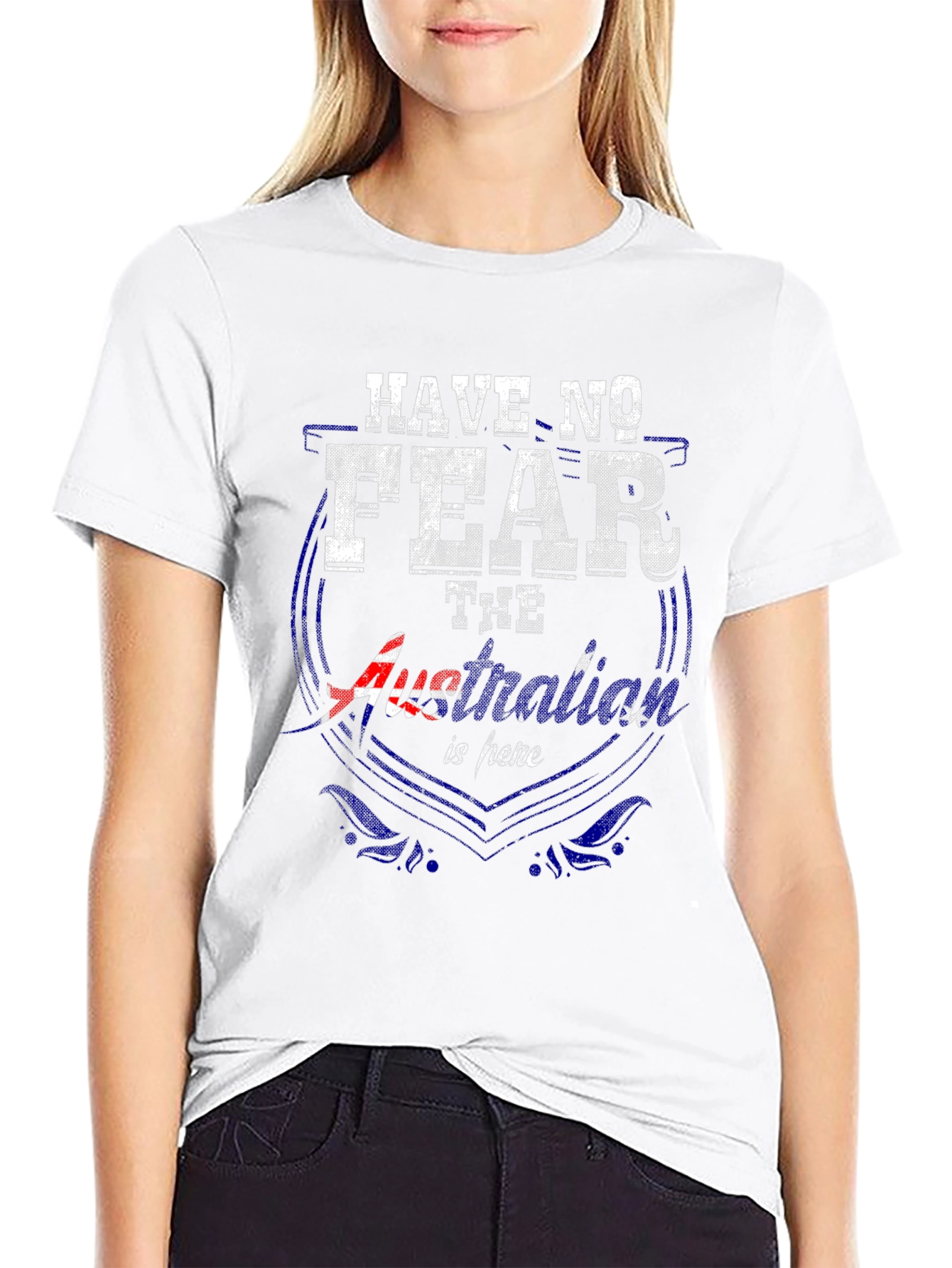 Have No Fear Australia Is Here T-Shirt