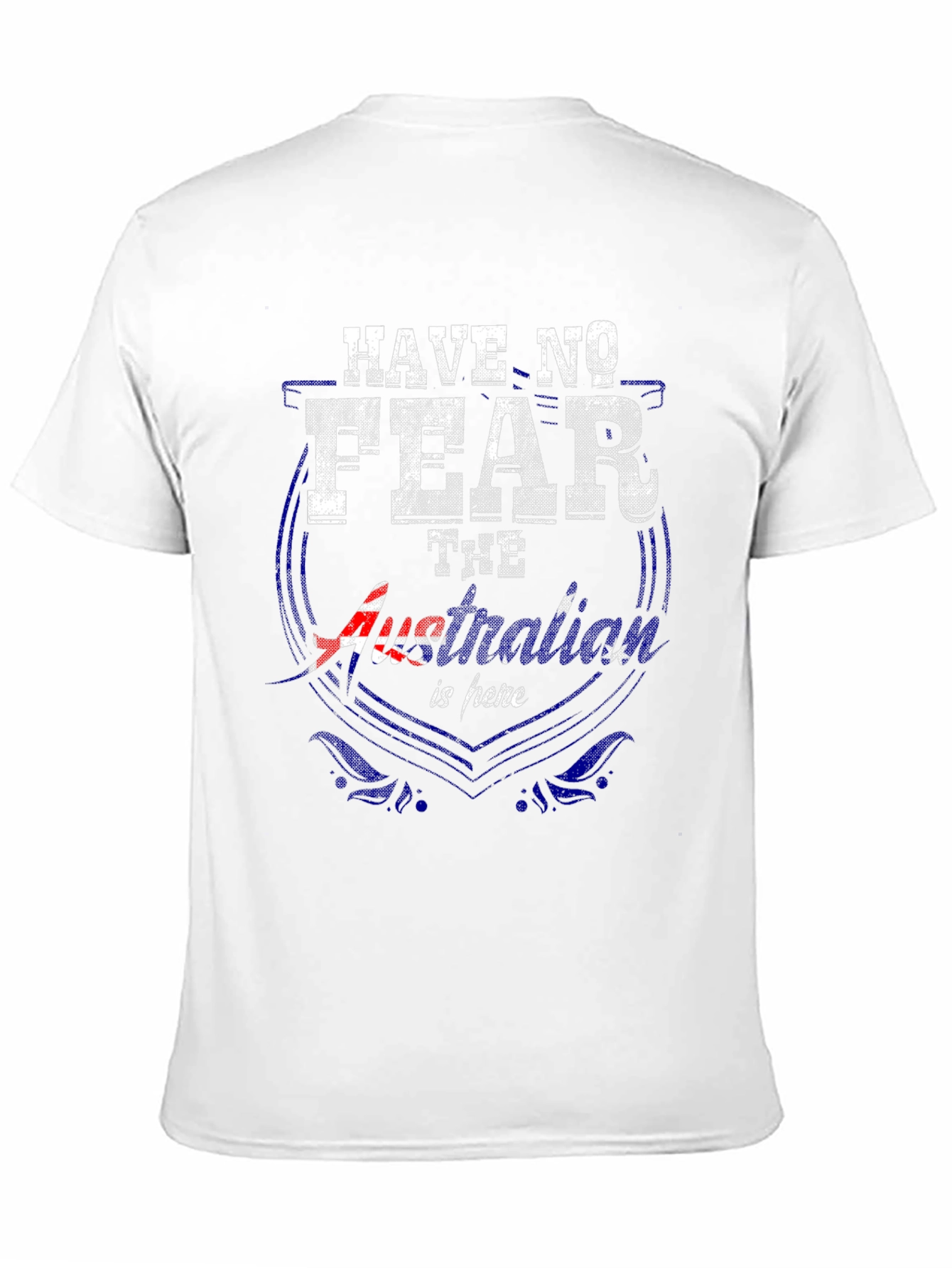 Have No Fear Australia Is Here T-Shirt
