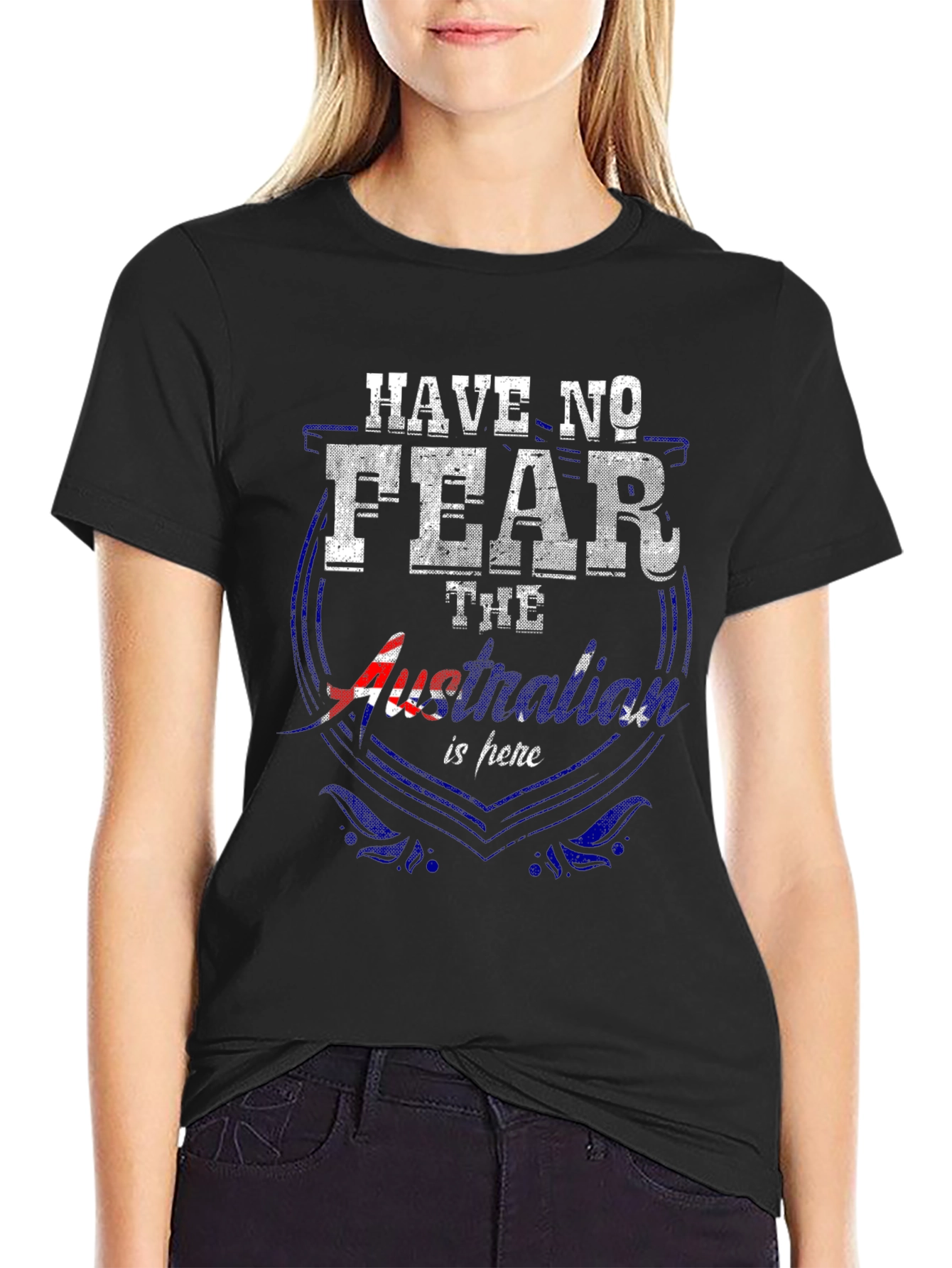 Have No Fear Australia Is Here T-Shirt