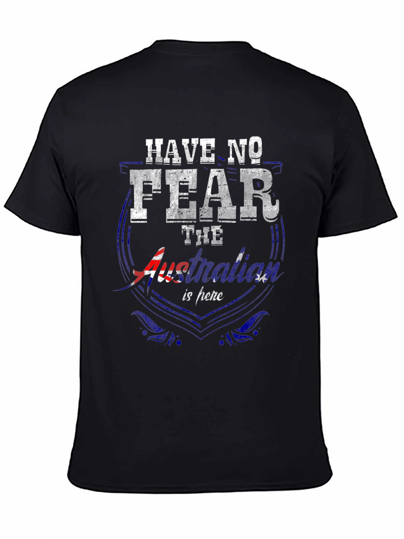 Have No Fear Australia Is Here T-Shirt