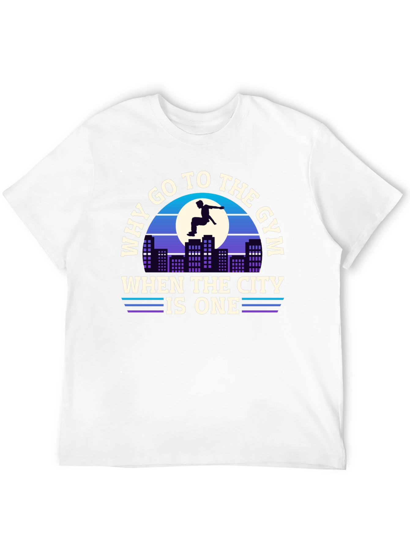 Why Go To The Gym City T-Shirt