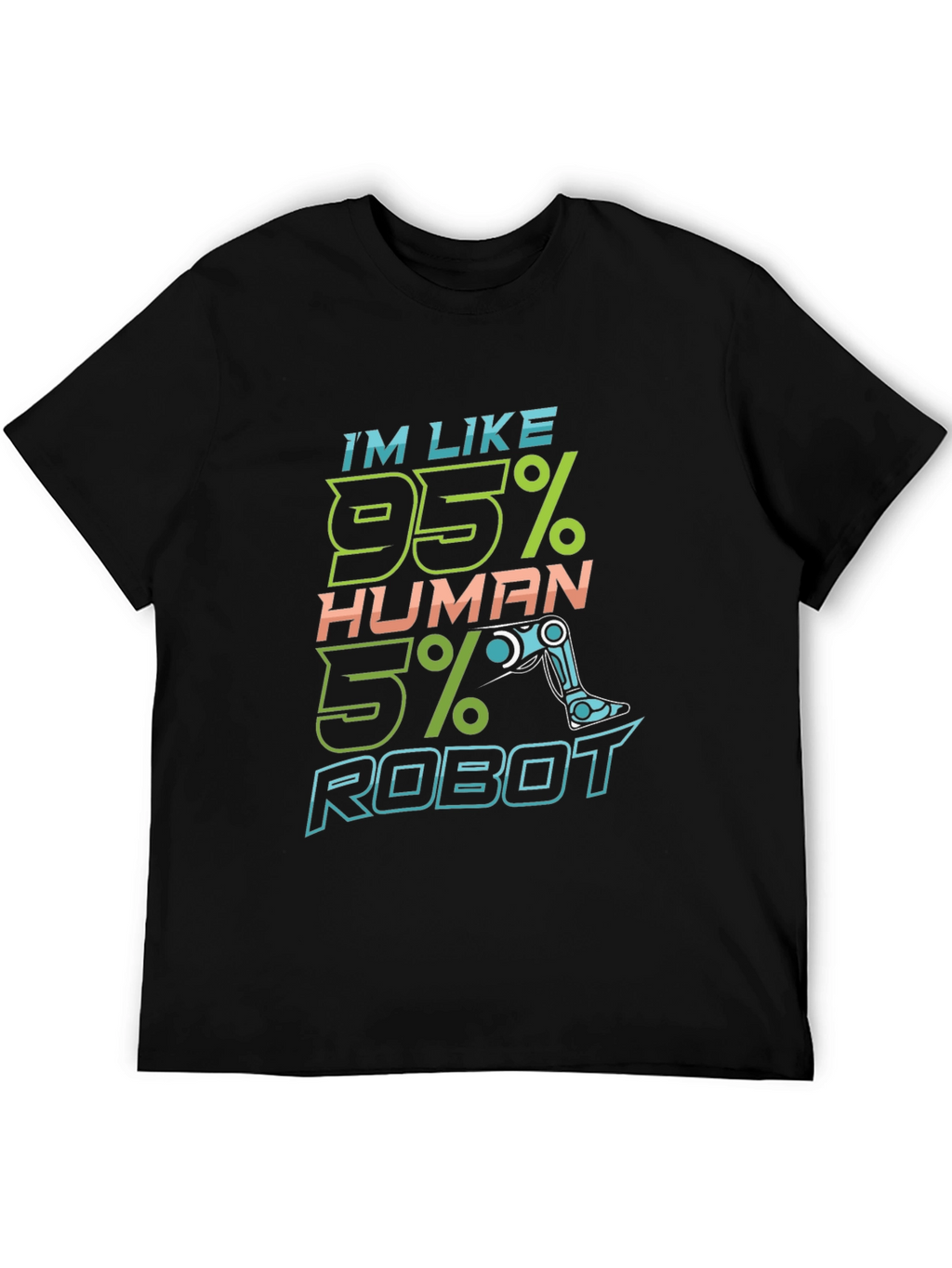 Im Like 95% Human 5% Robot Graphic T-Shirt