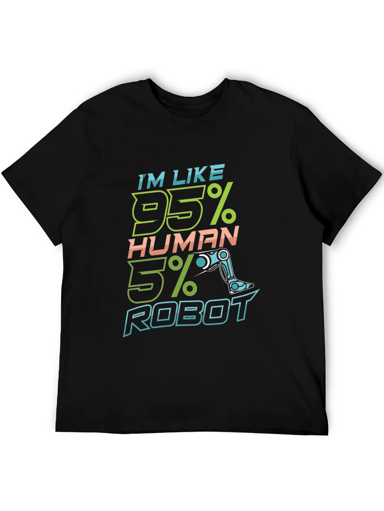 Im Like 95% Human 5% Robot Graphic T-Shirt