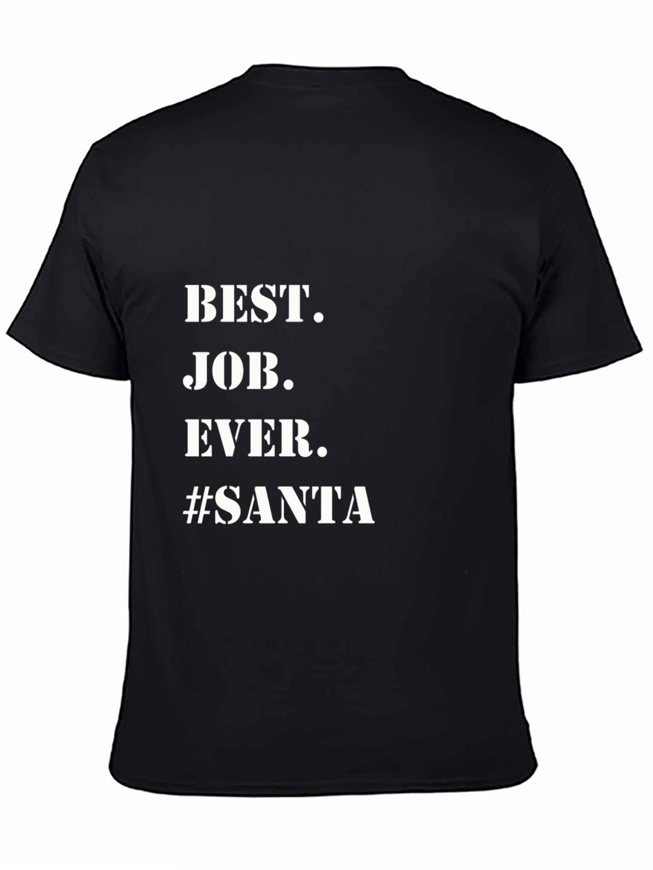 Best. Job. Ever. #Santa Black T-Shirt