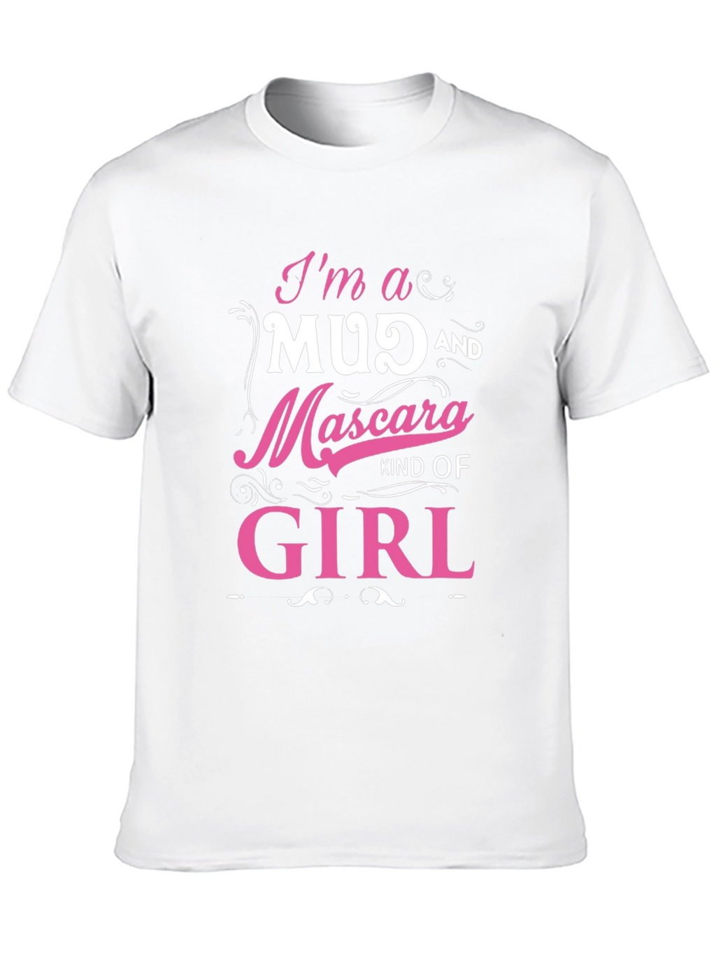 Mud & Mascara Girl Graphic Tee - Fun T-Shirt
