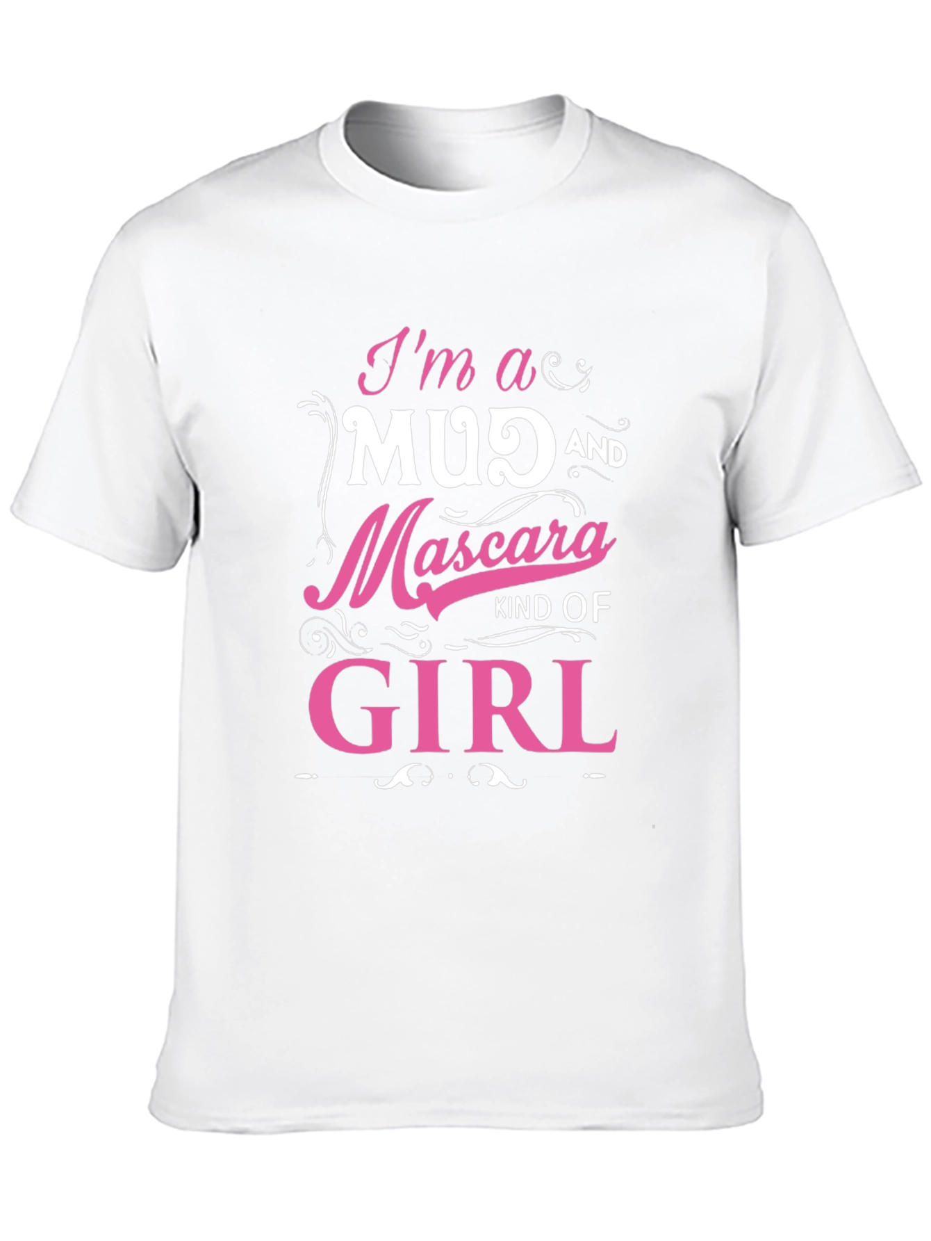 Mud & Mascara Girl Graphic Tee - Fun T-Shirt