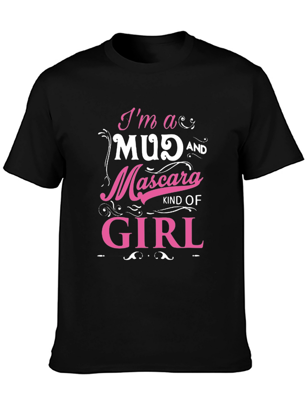 Mud & Mascara Girl Graphic Tee - Fun T-Shirt