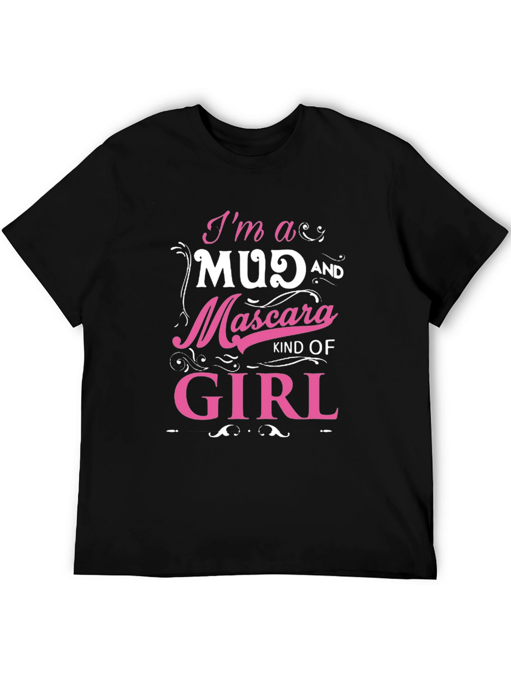 Mud & Mascara Girl Graphic Tee - Fun T-Shirt