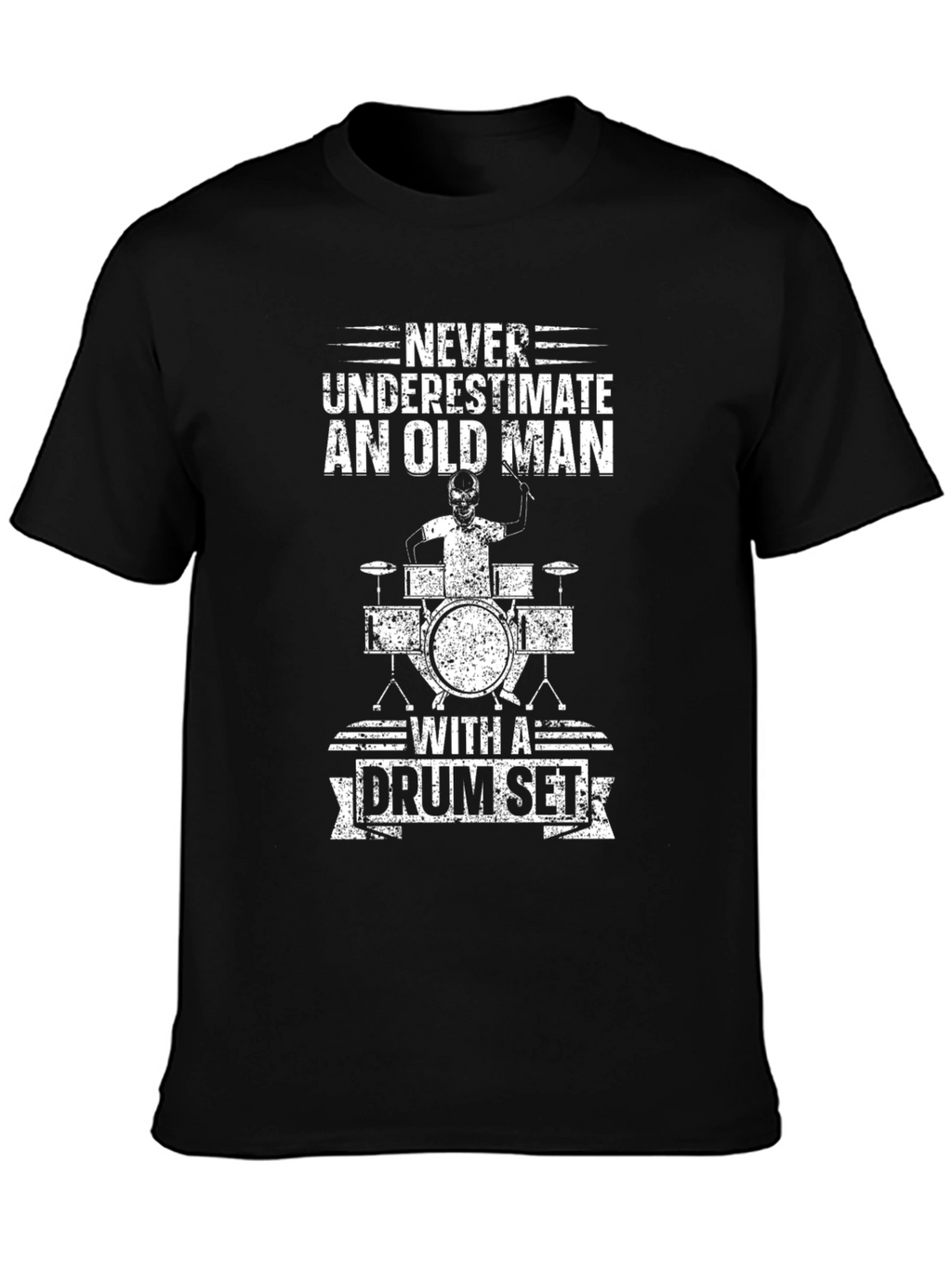 Never Underestimate Old Man Drum Set Black T-Shirt