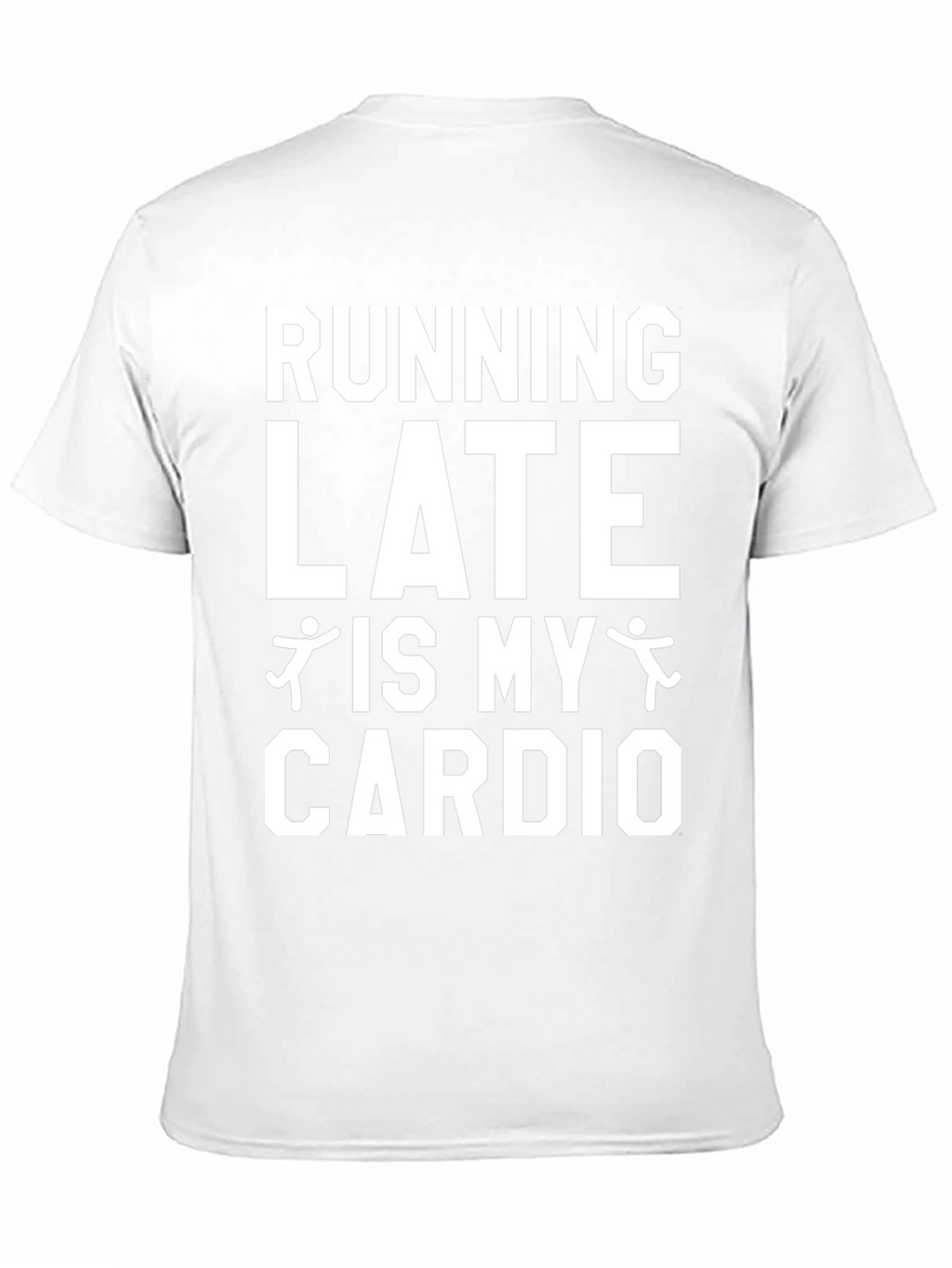 Funny Running Late is My Cardio Graphic T-Shirt